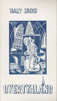 Tavaszy S�ndor - GYertyal�ng   V�logat�s f�l �vsz�zad k�lt�i term�s�b�l