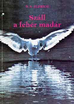 B.S. Aldrich - Szll a fehr madr