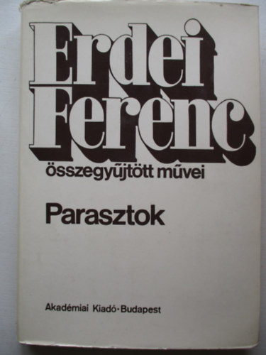 Edei Ferenc - Parasztok (Erdei Ferenc sszegyjttt mvei)