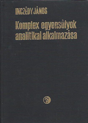Incz�dy J�nos - Komplex egyens�lyok analitikai alkalmaz�sa