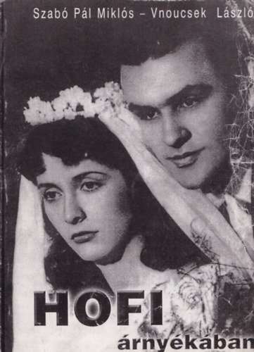 Vnoucsek L�szl� Szab� P�l Mikl�s - Hofi �rny�k�ban