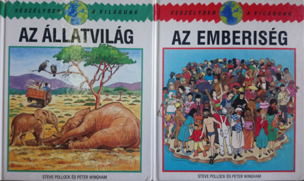 Peter Wingham Steve Pollock (illusztrátor) - Veszélyben a világunk (5 db): Az állatvilág + Az emberiség + Az erdők + A Víz + A levegő
