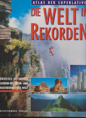 Die Welt in Rekorden (Atlas der Superlative)