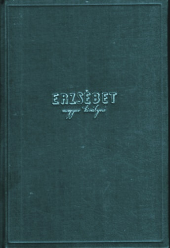 Zsigray Julianna - Erzs�bet magyar kir�lyn�