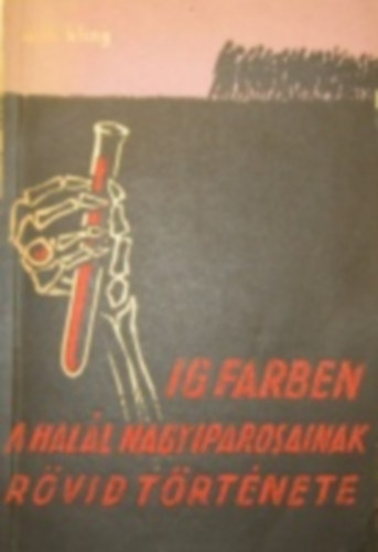 Willli Kling - Ig Farben (A hal�l nagyiparosainak r�vid t�rt�nete)