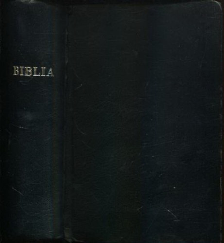 Biblia - Istennek az szvetsgben s jszvetsgben adott kijelentse