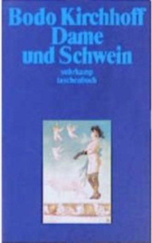 Bodo Kirchhoff - Dame und Schwein