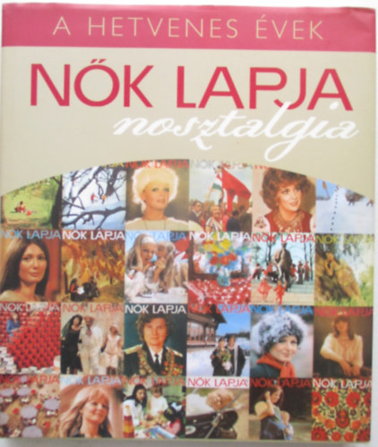 Nk lapja nosztalgia - A hetvenes vek