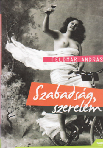 Feldmr Andrs - Szabadsg, szerelem