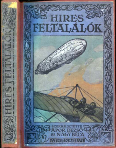 Apor Dezs�-Nagy B�la  (szerk.) - H�res feltal�l�k