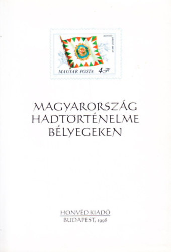 �cs Imre - Magyarorsz�g hadt�rt�nelme b�lyegeken