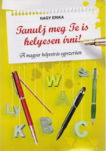 Nagy Erika - Tanulj meg Te is helyesen �rni