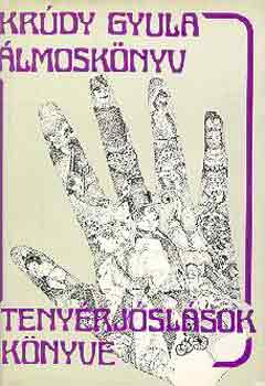 Kr�dy Gyula - �lmosk�nyv - Teny�rj�sl�sok k�nyve