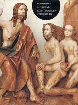 Prokopp Mária - A garamszentbenedeki úrkoporsó