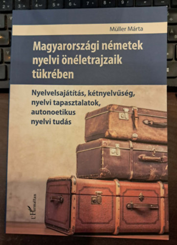 M�ller M�rta - Magyarorsz�gi n�metek nyelvi �n�letrajzaik t�kr�ben