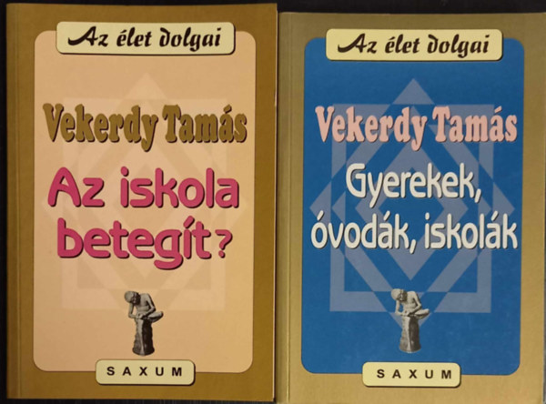 Vekerdy Tams - Az iskola betegt? + Gyerekek, vopszicholgiadk, iskolk