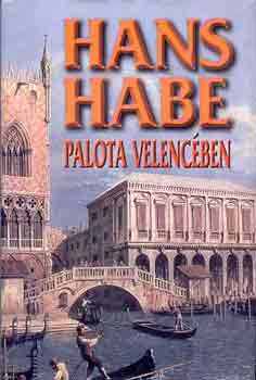 Hans Habe - Palota Velencében