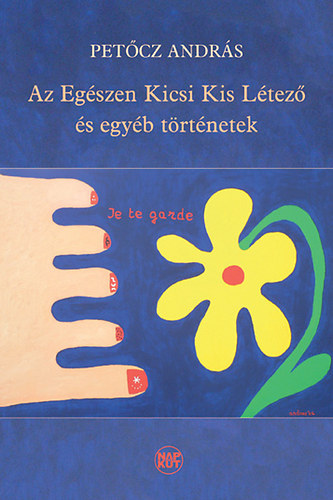 Petcz Andrs - Az Egszen Kicsi Kis Ltez s egyb trtnetek