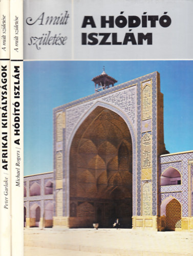 A hdt iszlm + Afrikai kirlysgok (kt a ktet A mlt szletse c. sorozatb)
