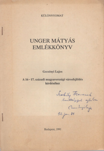 Gecsényi Lajos - A 16-17. századi magyarországi városfejlődés kérdéséhez ( Az erődváros megjelenése ) - Dedikált- Különlenyomat