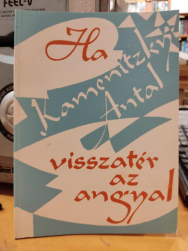 Kamenitzky Antal - Ha visszatr az angyal (szonettek)