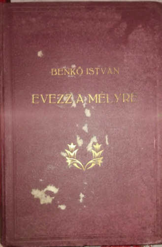 Szerző Benkő István - Evezz a mélyre - Bibliai dolgozatok