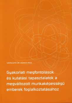 Dr. Mnnich kos  (szerk.) - Gyakorlati megfontolsok s kutatsi tapasztalatok a megvltozott...