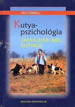 Jan Fennel - Kutyapszicholgia (tanuljunk meg kutyul)