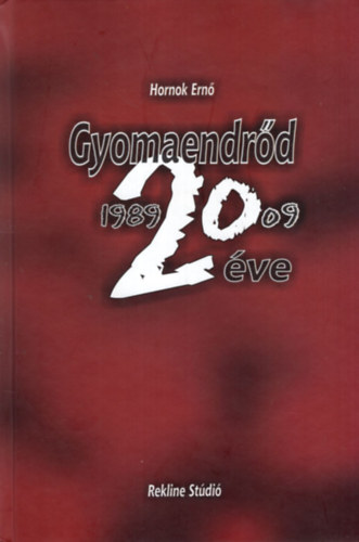 Hornok Ern - Gyomaendrd 20 ve 1989-2009