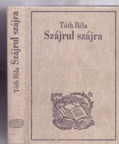 Tth Bla  (gyjttte s magyarzza) - Szjrul szjra - A magyarsg szll gi (Msodik, javtott s bvtett kiads - Reprint)