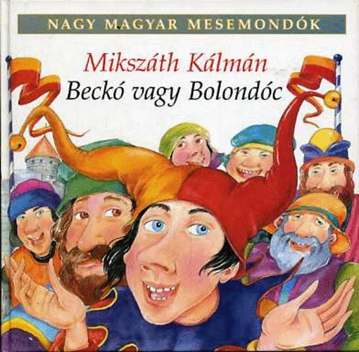 Mikszáth Kálmán - Beckó vagy Bolondóc