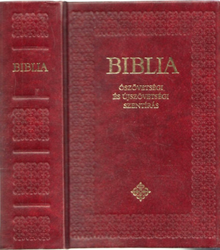 Biblia - Ószövetségi és Újszövetségi Szentírás