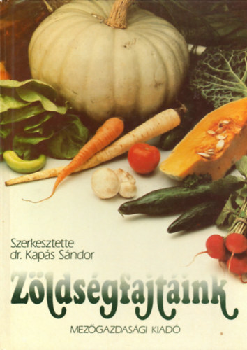 Dr. Kap�s S�ndor  (szerk.) - Z�lds�gfajt�ink