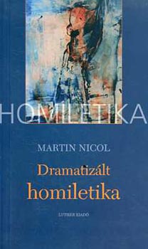 Martin Nicol - Dramatizlt homiletika
