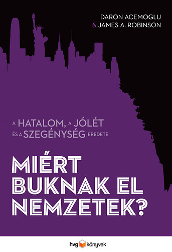 Daron, A.robinson, James Acemoglu - Mi�rt buknak el nemzetek?