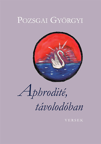 Pozsgai Gy�rgyi - Aphrodit�, t�volod�ban