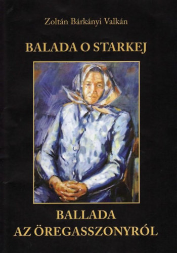 Zoltn Brknyi Valkn - Balada o starkej  -  Ballada az regasszonyrl