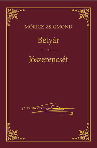 Móricz Zsigmond - Betyár; Jószerencsét