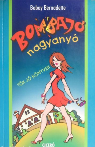 Babay Bernadette - Bombaj nagyany (Tk j knyvek)