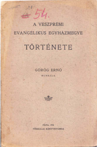 Grg Ern - A veszprmi evanglikus egyhzmegye trtnete