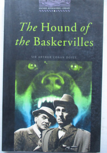 Patrick Nobes Sir Arthur Conan Doyle - Sherlock Holmes. The Hound of Baskervilles. Oxford Bookworms 4