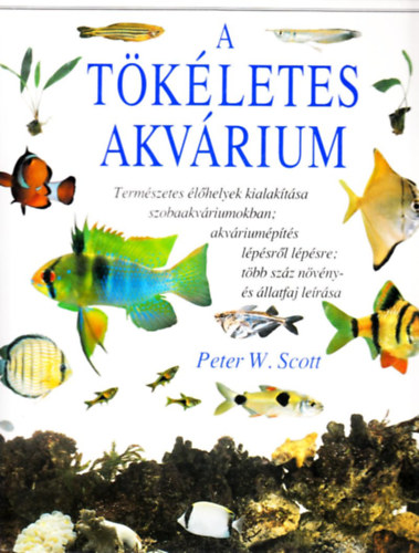 Peter W. Scott - A tkletes akvrium