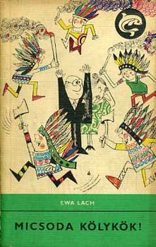 Ewa Lach - Micsoda k�lyk�k! (Delfin)