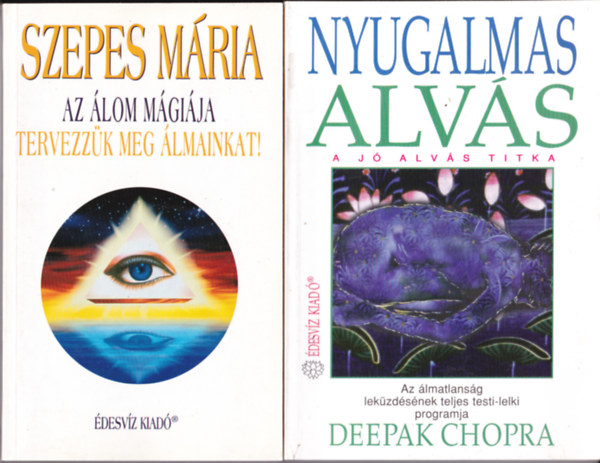 2 db jönyv  "álom - alvás" témában : Szepes Mária:Az álom mágiája - Tervezzük meg álmainkat! + Chopra:Nyugalmas alvás. A jó alvás titka.