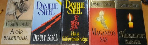 Danielle Steel - 5 db Danielle Steel: a cr balerinja + Derlt gbl + Ha a hbornak vge + Magnyos sas + Meghallgatott imdsgok