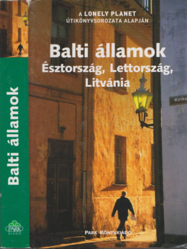 Becca Blond, Regis St. Louis Nicola Williams - Balti llamok (sztorszg, Lettorszg, Litvnia) (A Lonely Planet tiknyvsorozata alapjn)