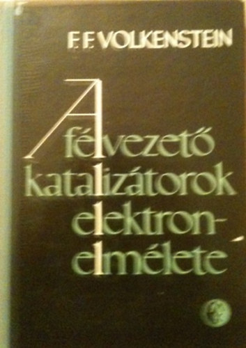 Volkenstein - A flvezet kataliztorok elektronelmlete