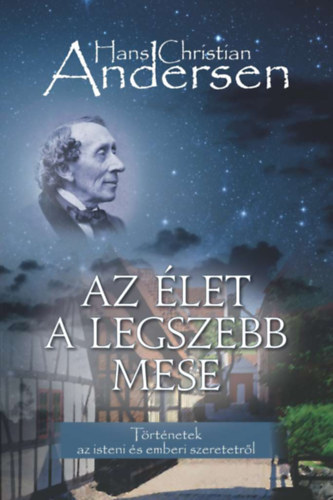 Hans Christian Andersen - Az let a legszebb mese