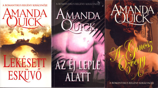 Amanda Quick - 3 db Amanda Quick romantikus ktet: Leksett eskv - Az j leple alatt - A gonosz zvegy