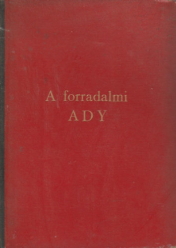 Erddy Jnos-Dr. Szalai Sndor - A forradalmi Ady